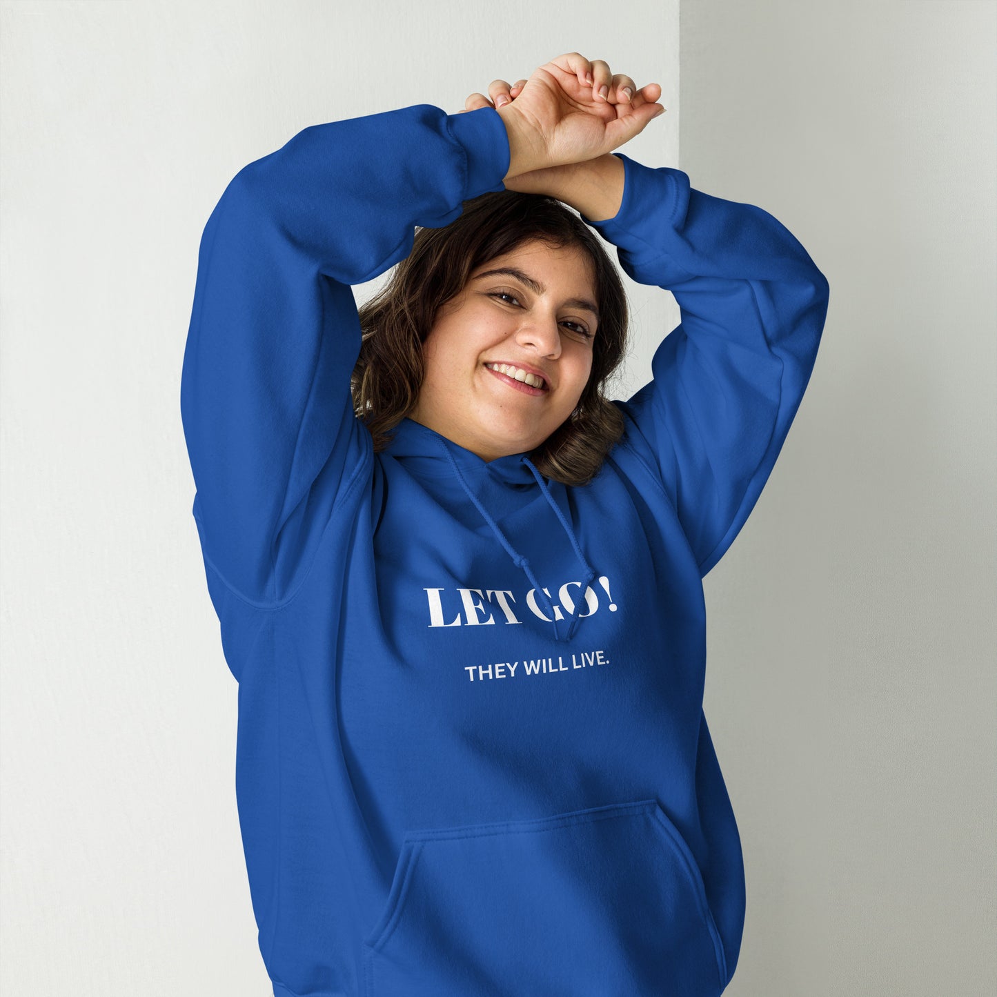 Let Go! They will live. Unisex Hoodie