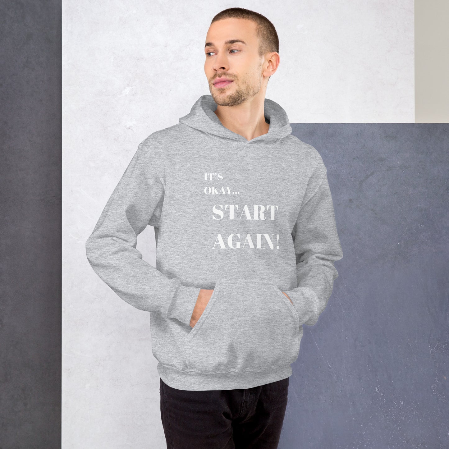 It's Okay...Start Again! Unisex Hoodie