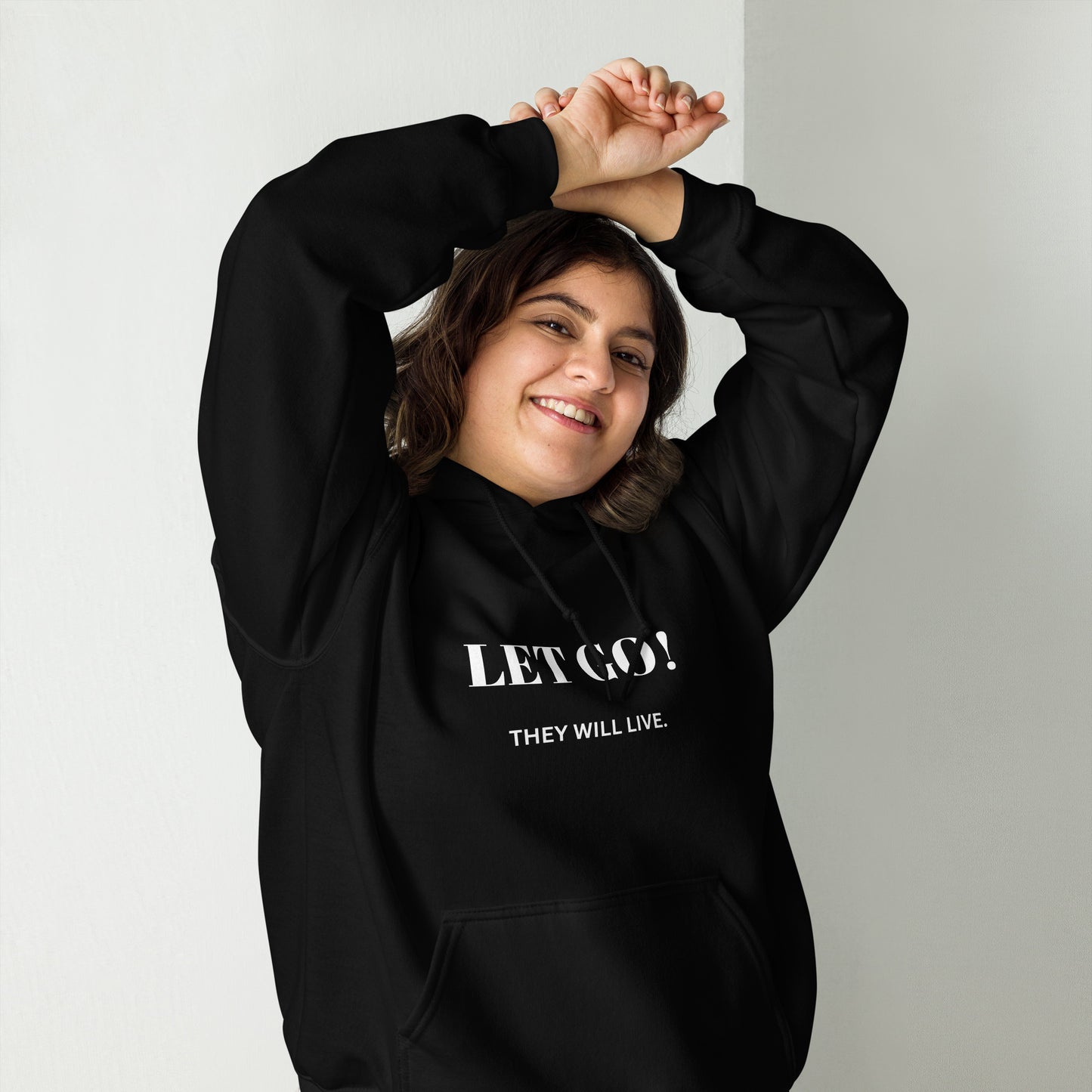 Let Go!  They will live. Unisex Hoodie