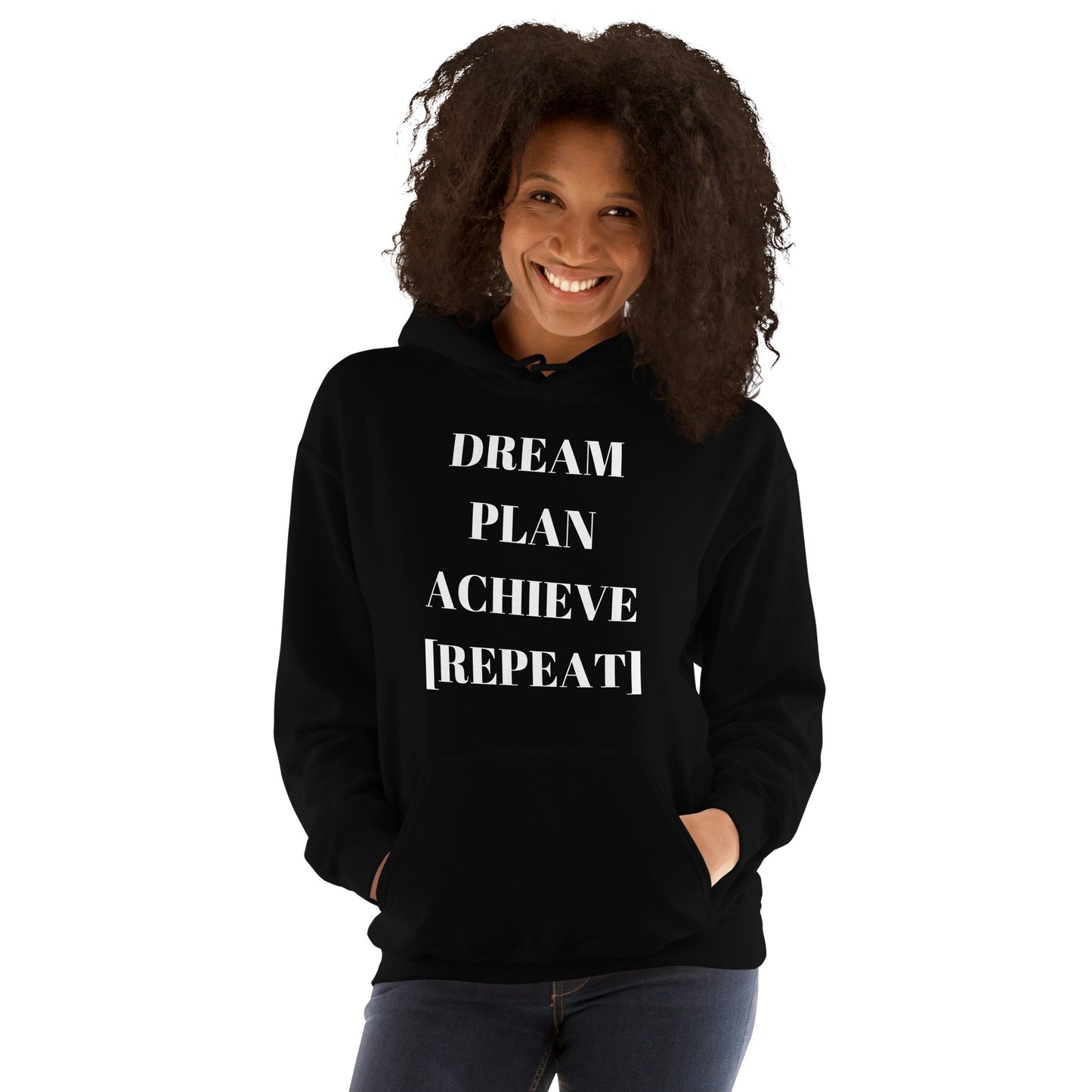 Dream Plan Achieve Repeat! Unisex Hoodie