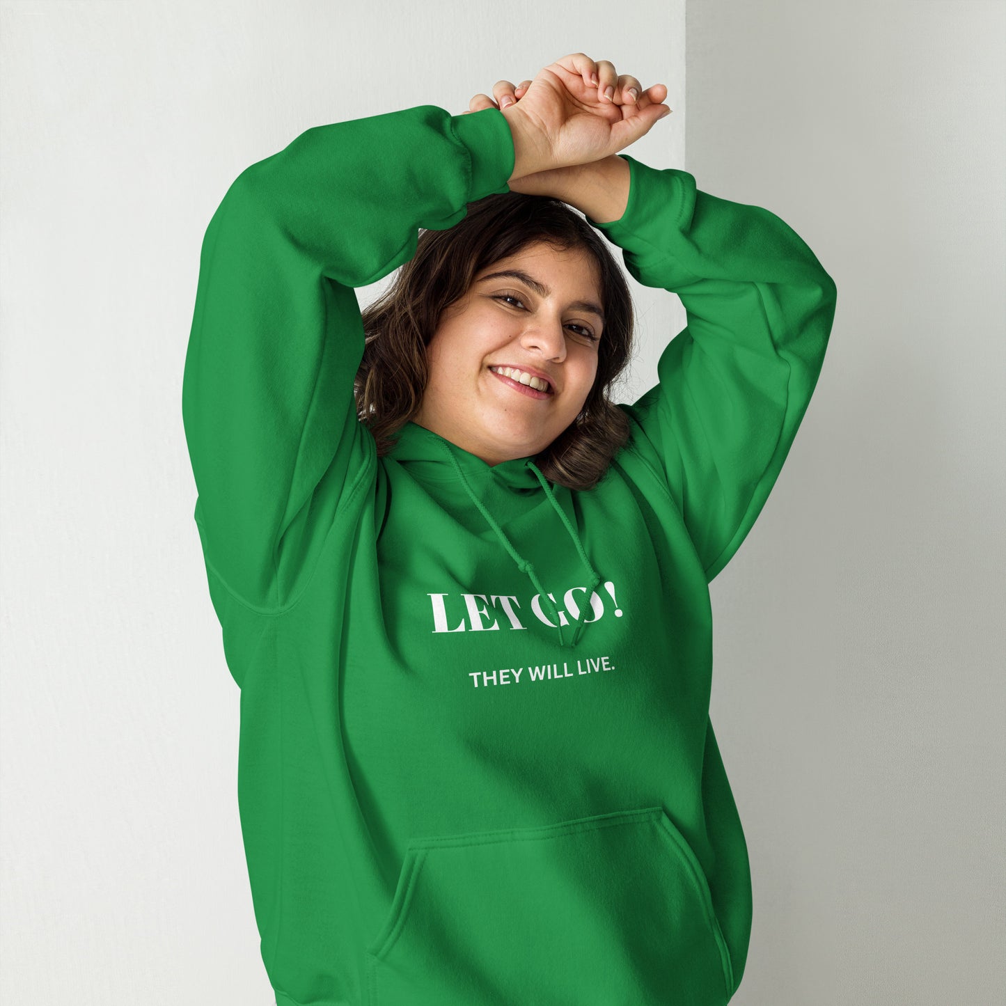 Let Go!  They will live. Unisex Hoodie