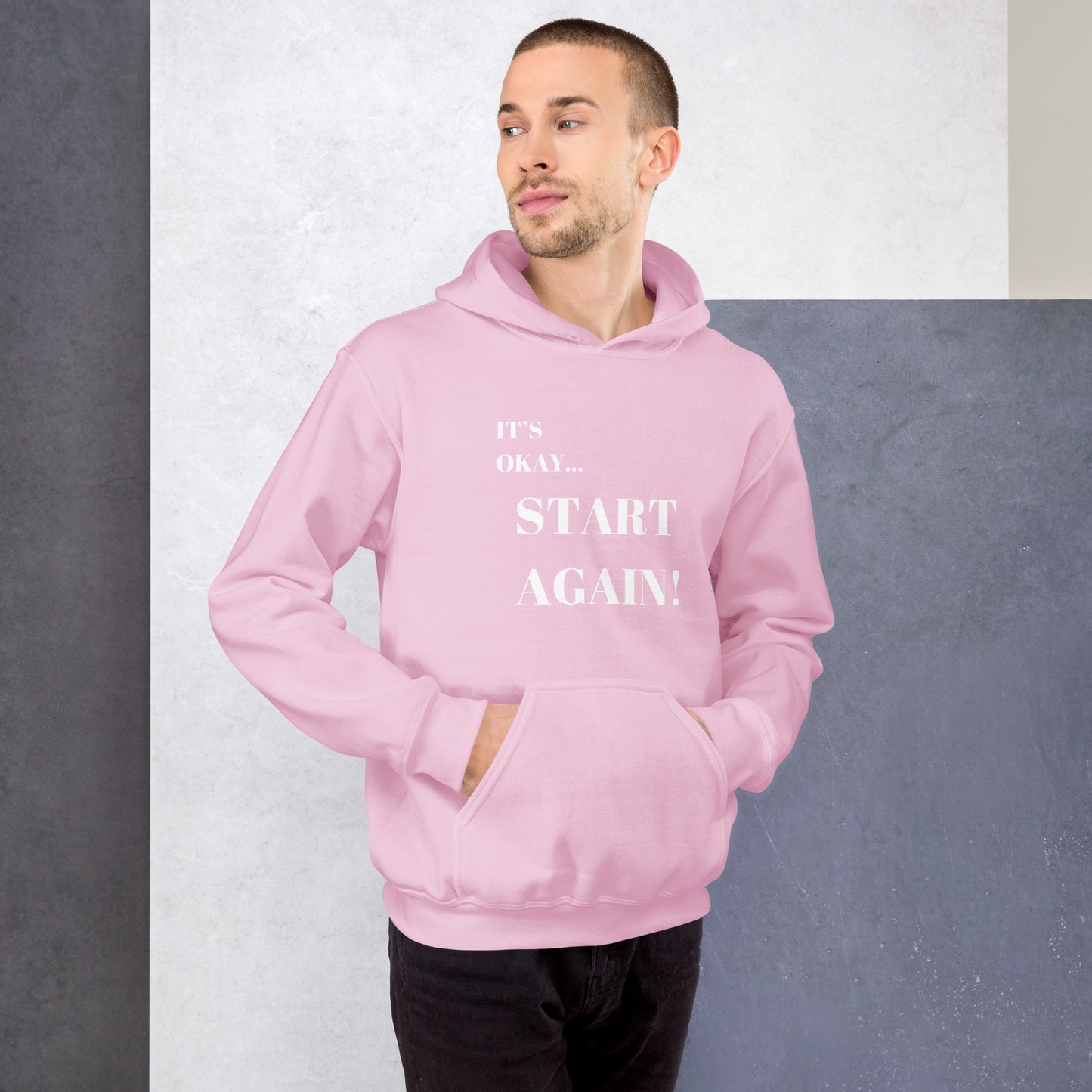 It's Okay...Start Again! Unisex Hoodie