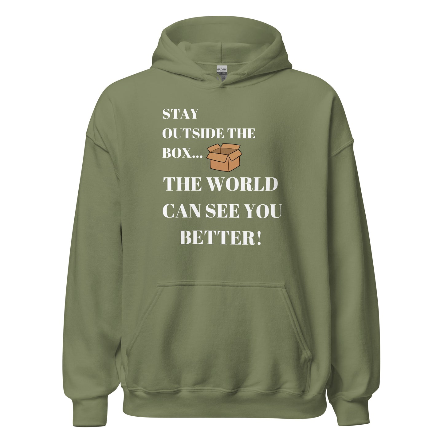 Stay Outside the Box...The World Can See You Better Unisex Hoodie