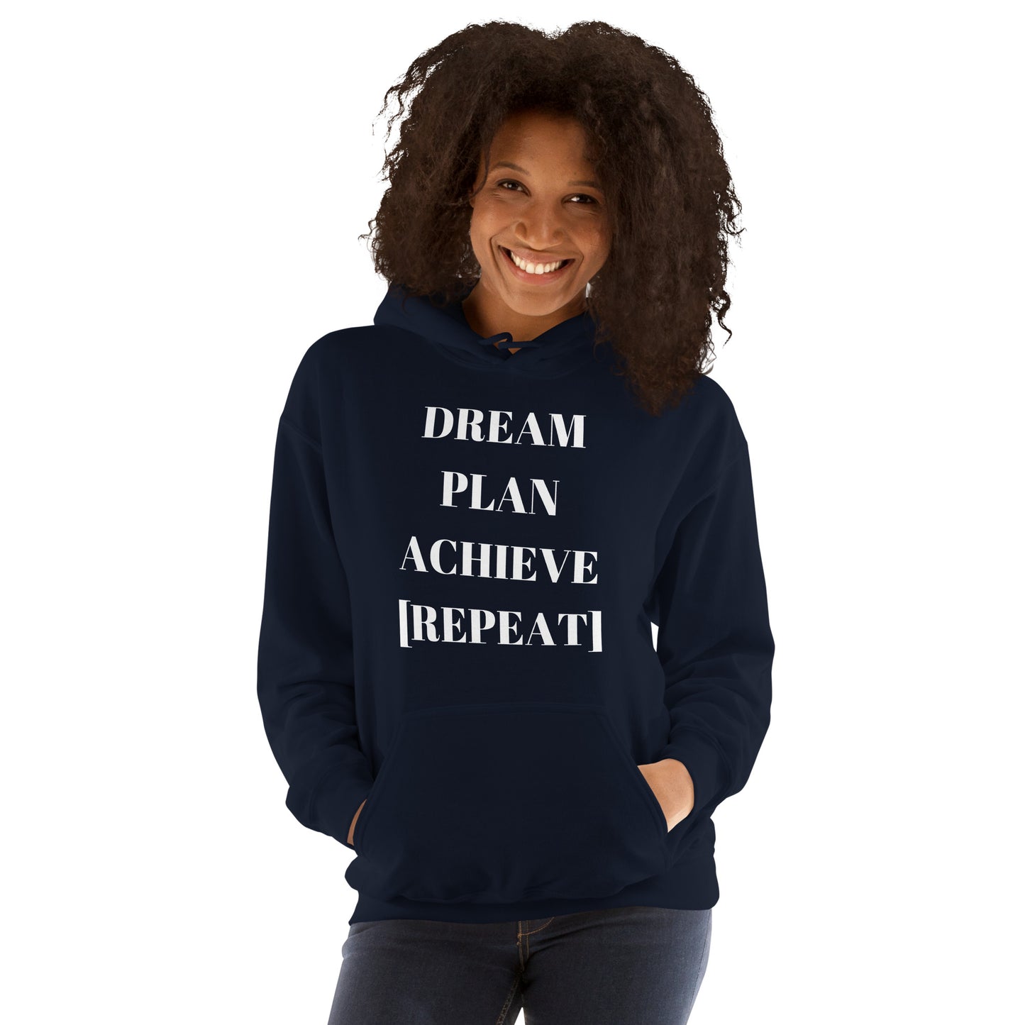 Dream Plan Achieve Repeat! Unisex Hoodie